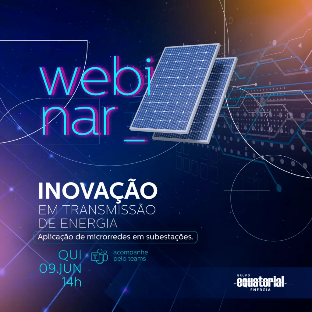 Equatorial Energia e ANEEL promovem Webinar sobre inovação em transmissão de energia