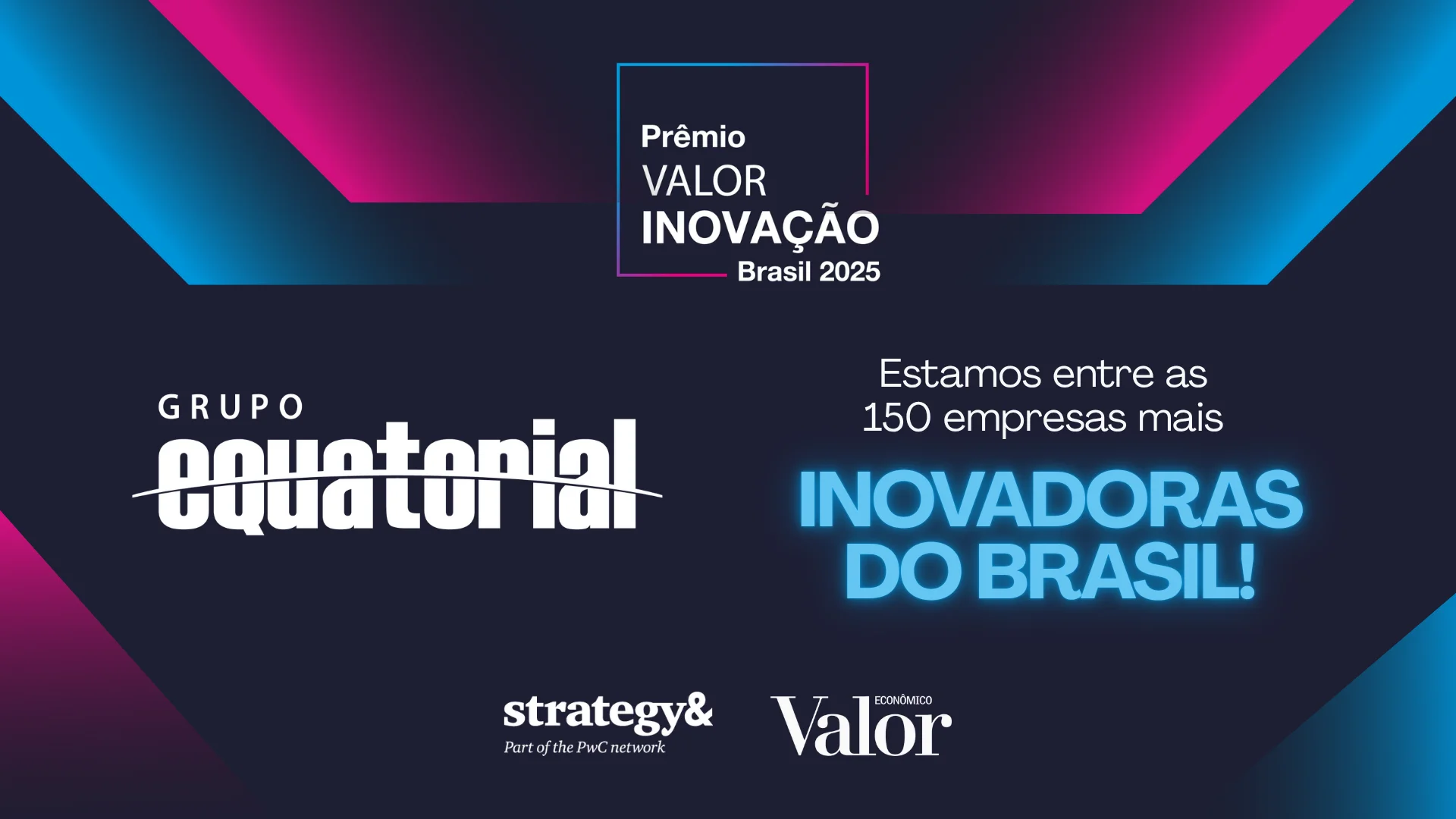Grupo Equatorial é reconhecido como uma das 150 empresas mais inovadoras do Brasil pelo Prêmio Valor Inovação 2025
