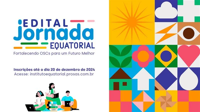Instituto Equatorial está com inscrições abertas para fortalecimento de Organizações da Sociedade Civil em sete estados brasileiros